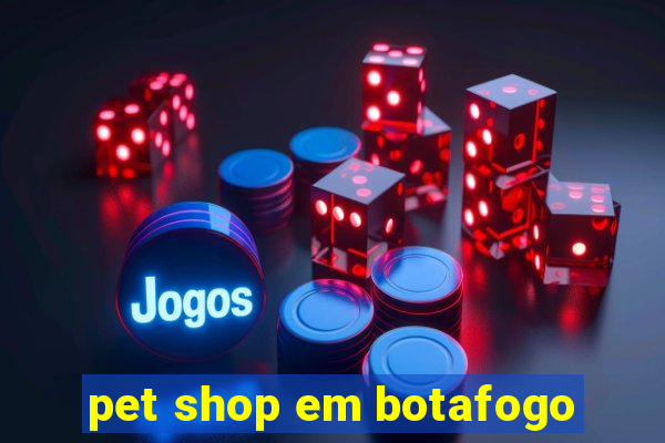 pet shop em botafogo